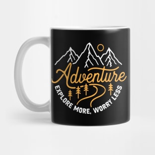 Adventure explore more worry less Mug